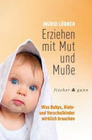 Erziehen mit Mut und Muße