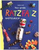 Das große Ratzfatz-Bastelbuch
