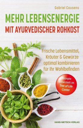 Mehr Lebensenergie mit ayurvedischer Rohkost