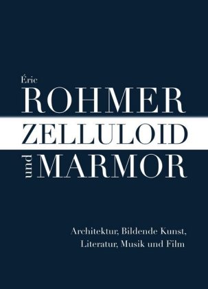 Zelluloid und Marmor Architektur, Bildende Kunst, Literatur, Musik und Film