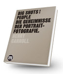 BIG SHOTS! PEOPLE Die Geheimnisse der Portraitfotografie