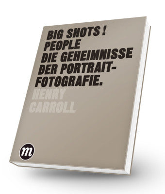 BIG SHOTS! PEOPLE Die Geheimnisse der Portraitfotografie