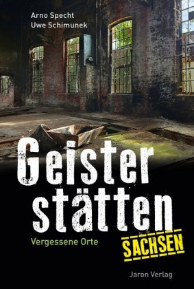 Geisterstätten Sachsen Vergessene Orte