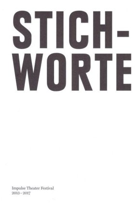 Stichworte Impulse Theater Festival 2013-2017