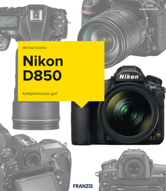 Nikon D850 Kompromisslos gut!