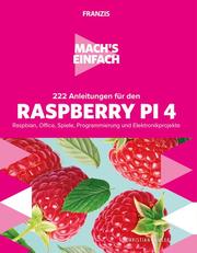 Mach's einfach: 222 Anleitgen für den Raspberry Pi 4