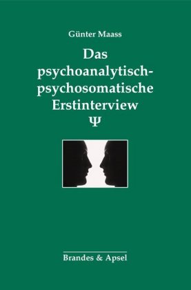 Das psychoanalytisch-psychosomatische Erstinterview