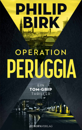 Operation Peruggia Ein Tom-Grip-Thriller