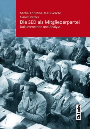 Die SED als Mitgliederpartei-Dokumentation und Analyse
