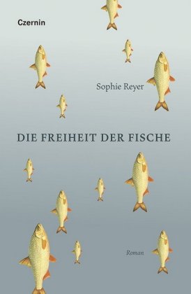 Die Freiheit der Fische Roman