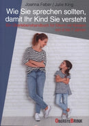 Wie Sie sprechen sollten, damit Ihr Kind Sie versteht