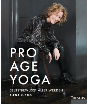 Pro Age Yoga -Selbstbewusst älter werden