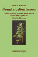 "Freud arbeiten lassen" Einführung in das Werk von Jean Laplanche