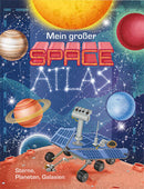 Mein großer Space Atlas Sterne, Planeten, Galaxien