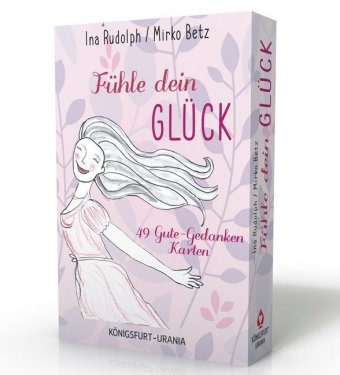 Fühle dein Glück! 49 Gute-Gedanken-Karten