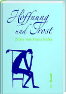 Hoffnung und Trost -Zitate von Franz Kafka