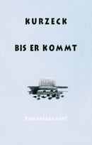 Bis er kommt Romanfragment