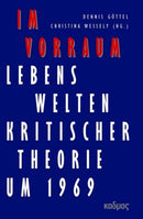Im Vorraum Lebenswelten Kritischer Theorie um 1969