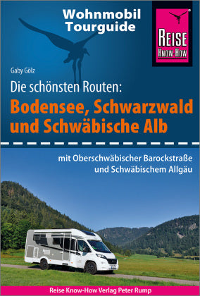 Reise Know-How Wohnmobil-Tourguide Bodensee, Schwarzwald und Schwäbische Alb