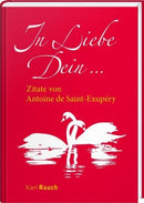 In Liebe Dein-Zitate von Antoine de Saint-Exupéry