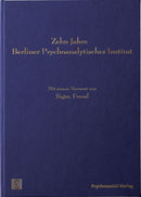 Zehn Jahre Berliner Psychoanalytisches Institut