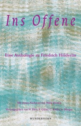 Ins Offene -Eine Anthologie zu Friedrich Hölderlin