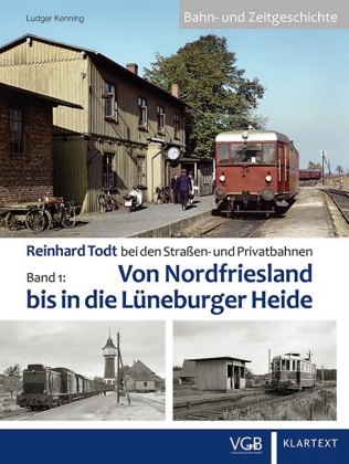 Reinhard Todt bei den Straßen- und Privatbahnen, Bd.1