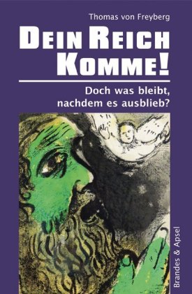 Dein Reich komme-Doch was bleibt, nachdem es ausblieb?