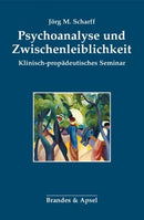 Psychoanalyse und Zwischenleiblichkeit Klinisch-propädeutisches Seminar
