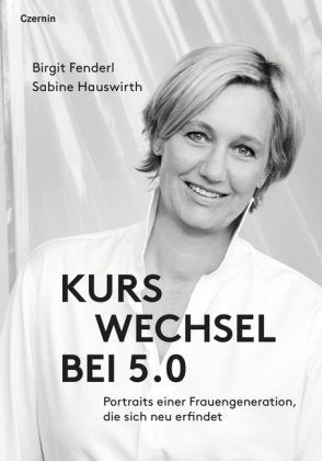 Kurswechsel bei 5.0 Porträts einer Frauengeneration, die sich neu erfindet