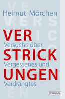 Verstrickungen Versuche über Vergessenes und Verdrängtes