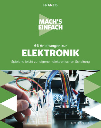 Mach's einfach: 66 Anleitungen zur Elektronik