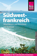 Reise Know-How Reiseführer Südwestfrankreich - Atlantikküste und Hinterland