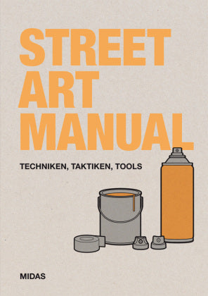 Street Art Manual Techniken, Taktiken, Tools