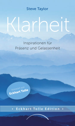 Klarheit Inspirationen für Präsenz und Gelassenheit