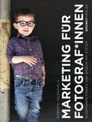 Marketing für Fotografinnen-Kundinnen finden und binden mit System