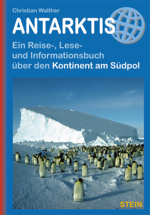 Antarktis Ein Reise-, Lese- und Informationsbuch