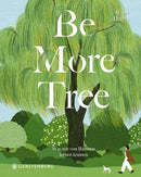 Be More Tree- Was wir von Bäumen lernen können