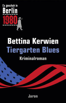 Tiergarten Blues Es geschah in Berlin 1980