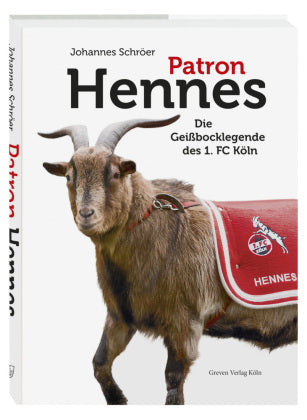 Patron Hennes Die Geißbocklegende des 1. FC Köln