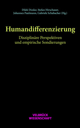 Humandifferenzierung Disziplinäre Perspektiven und empirische Sondierungen