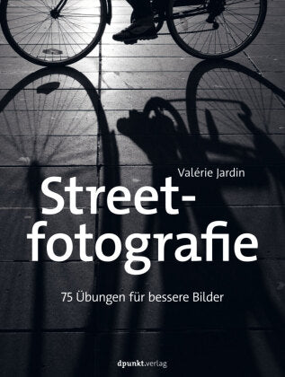 Streetfotografie-75 Übungen für bessere Bilder