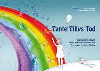 Tante Tillys -Tod Ein Kinderfachbuch übers Abschiednehmen