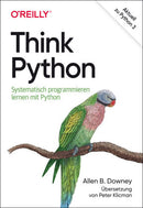 Think Python-Systematisch programmieren lernen mit Python