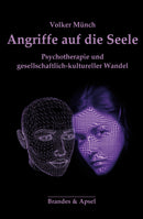 Angriffe auf die Seele- Psychotherapie und gesellschaftlich-kultureller Wandel