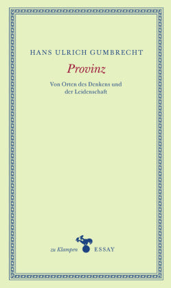 Provinz- Von Orten des Denkens und der Leidenschaft