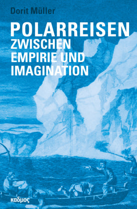 Polarreisen Zwischen Empirie und Imagination