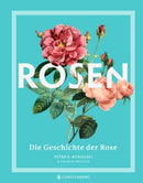 Rosen -Die Geschichte der Rose