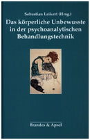 Das körperliche Unbewusste in der psychoanalytischen Behandlung