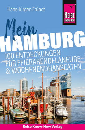 Reise Know-How Reiseführer Mein Hamburg : 100 Entdeckungen